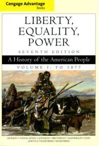 Liberty, Equality, Power + Mindtap History Access Card : A History of the American People: to 1877: Cengage Advantage Edition 〈1〉 （7 PCK PAP/）