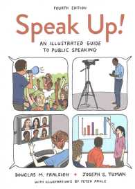 Speak Up! : An Illustrated Guide to Public Speaking （4 ILL）