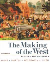 The Making of the West, Volume 1: to 1750 : Peoples and Cultures （6TH）