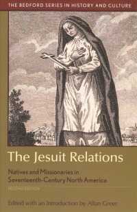 The Jesuit Relations : Natives and Missionaries in Seventeenth-Century North America （2ND）