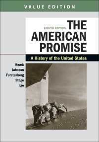 The American Promise, Value Edition, Combined Volume : A History of the United States （8TH）