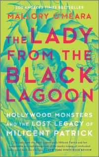 The Lady from the Black Lagoon : Hollywood Monsters and the Lost Legacy of Milicent Patrick （Reprint）