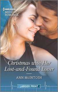 Christmas With Her Lost And Found Lover Harlequin Medical Romance Mcintosh Ann 紀伊國屋書店ウェブストア オンライン書店 本 雑誌の通販 電子書籍ストア