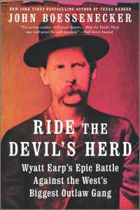 Ride the Devil's Herd : Wyatt Earp's Epic Battle against the West's Biggest Outlaw Gang -- Paperback (English Language Edition)