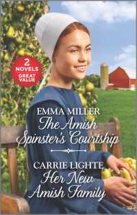 The Amish Spinster's Courtship & Her New Amish Family （Reprint）