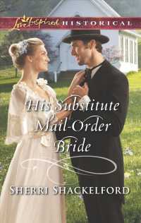 His Substitute Mail-Order Bride (Love Inspired Historical)