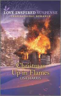 Christmas Up in Flames (Love Inspired Suspense)