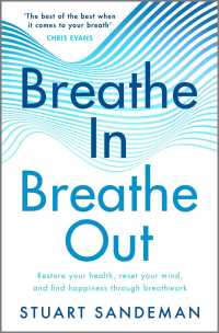 Breathe In, Breathe Out : Restore Your Health, Reset Your Mind and Find Happiness through Breathwork （Original）