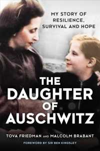 The Daughter of Auschwitz : My Story of Resilience, Survival and Hope （Original）