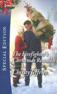 The Firefighter's Christmas Reunion (Harlequin Special Edition)