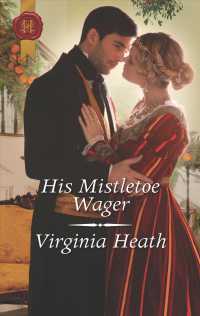 His Mistletoe Wager (Harlequin Historical)