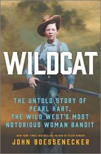 Wildcat : The Untold Story of Pearl Hart, the Wild West's Most Notorious Woman Bandit