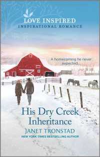 His Dry Creek Inheritance (Love Inspired)