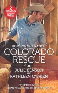 Colorado Rescue : Roping the Rancher / Betting on the Cowboy (Home on the Ranch)