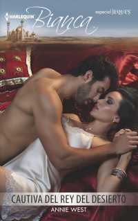 Cautiva del rey del desierto / the Desert King's Captive (Harlequin Bianca (Spanish))