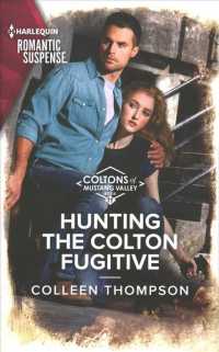 Hunting the Colton Fugitive (Harlequin Romantic Suspense)