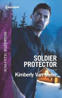 Soldier Protector (Harlequin Romantic Suspense)