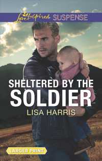 Sheltered by the Soldier (Love Inspired Suspense (Large Print)) （ORG LGR）