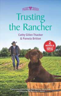 Trusting the Rancher : The Rancher Next Door / Winning the Rancher's Heart (Must Love Dogs)