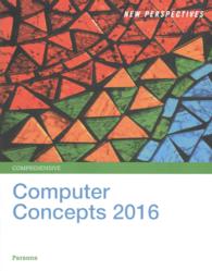 New Perspectives on Computer Concepts 2016 : Comprehensive (New Perspectives) （PCK PAP/PS）