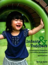 Infants and Toddlers : Caregiving and Responsive Curriculum Development （9 PCK PAP/）