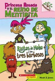 Ricitos de Moho y los tres barbosos (Princesa Rosada y el Reino de Mentirita)