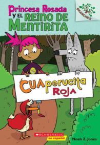 Cuaperucita roja / Little Red Quacking Duck (Princesa Rosada Y El Reino De Mentirita / Princess Pink and the Land of Fake-believe)