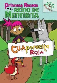 Cuaperucita Roja / Little Red Quacking Hood (Princesa Rosada Y El Reino De Mentirita / Princess Pink and the Land of Fake-believe)