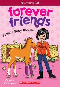 Keiko's Pony Rescue (American Girl Forever Friends)