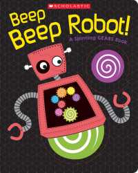 Beep Beep Robot! : A Spinning Gears Book （INA NOV BR）