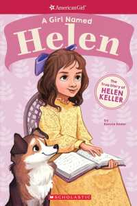 A Girl Named Helen : The True Story of Helen Keller (American Girl a Girl Named)