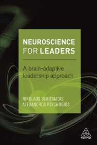 Neuroscience for Leaders : A Brain Adaptive Leadership Approach