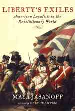 Liberty's Exiles : American Loyalists in the Revolutionary World