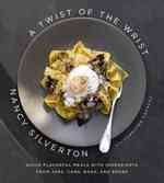 A Twist of the Wrist : Quick Flavorful Meals with Ingredients from Jars, Cans, Bags, and Boxes