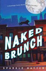 Naked Brunch: a Howlingly Funny Novel of Love Run Wild