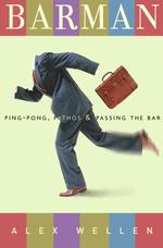 Barman : Ping-Pong, Pathos, and Passing the Bar