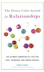 The Dewey Color System for Relationships : The Ultimate Compatibility Test for Love, Friendship, and Career Success