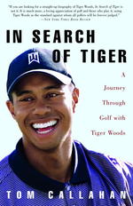 In Search of Tiger : A Journey through Golf with Tiger Woods （Reprint）