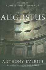 初代ローマ皇帝アウグストゥス<br>Augustus : The Life of Rome's First Emperor