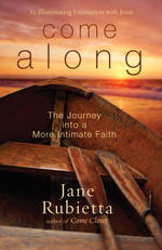 Come Along : The Journey into a More Intimate Faith