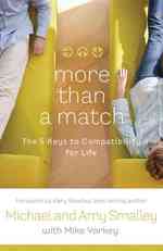 More than a Match : The Five Keys to Compatibility for Life