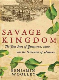 Savage Kingdom (11-Volume Set) : The True Story of Jamestown, 1607, and the Settlement of America （Unabridged）