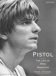 Pistol (10-Volume Set) : The Life of Pete Maravich （Unabridged）