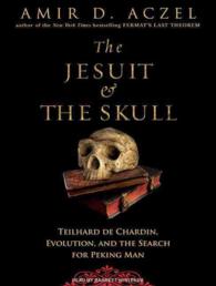 The Jesuit & the Skull (7-Volume Set) : Teilhard De Chardin, Evolution, and the Search for Peking Man （Unabridged）