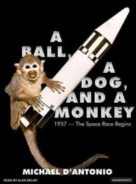 A Ball, a Dog, and a Monkey (9-Volume Set) : 1957--the Space Race Begins （Unabridged）