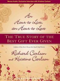 An Hour to Live, an Hour to Love (2-Volume Set) : The True Story of the Best Gift Ever Given （Unabridged）