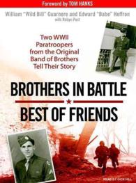 Brothers in Battle, Best of Friends (9-Volume Set) : Two WwII Paratroopers from the Original Band of Brothers Tell Their Story （Unabridged）