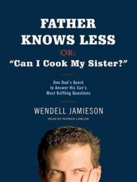 Father Knows Less, Or, Can I Cook My Sister? (6-Volume Set) : One Dad's Quest to Answer His Son's Most Baffling Questions （Unabridged）
