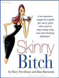 Skinny Bitch (4-Volume Set) : A No-nonsense, Tough-love Guide for Savvy Girls Who Want to Stop Eating Crap and Start Looking Fabulous （Abridged）
