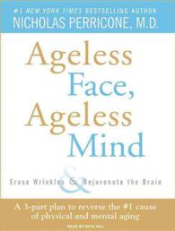 Ageless Face, Ageless Mind (9-Volume Set) : Erase Wrinkles and Rejuvenate the Brain （Unabridged）